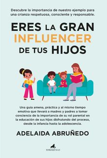 Eres la gran influencer de tus hijos.  Adelaida Abruedo