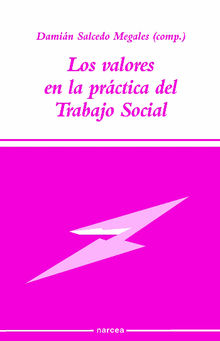 Los valores en la prctica del trabajo social.  Damin Salcedo Megales