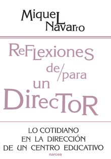 Reflexiones de/para un director.  Miquel Navarro i Oriach