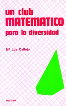 Un Club matemtico para la diversidad.  Mar?a Luz Callejo de la Vega