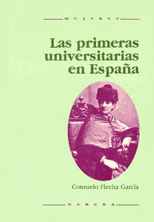 Las primeras universitarias en Espaa 1872-1910.  Consuelo Flecha Garca