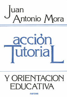 Accin tutorial y orientacin educativa.  Juan Antonio Mora Mrida