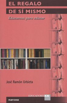 El regalo de smismo.  Jos Ramn Urbieta Jcano