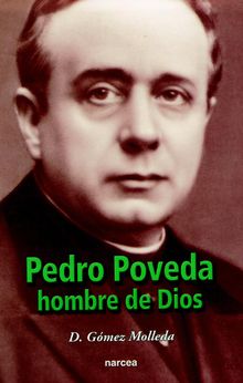 Pedro Poveda, hombre de Dios.  Dolores Gmez Molleda