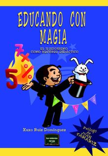 Educando con magia.  Xuxo Ruiz Domnguez