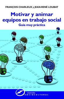 Motivar y animar equipos en Trabajo Social.  Jean-Ren Loubat