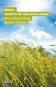 Amor. Susurro de una brisa ligera.   ANNA MARA Y BALSAMO CNOPI