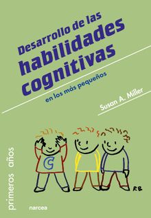 Desarrollo de las habilidades cognitivas en los ms pequeos.  Susan Miller