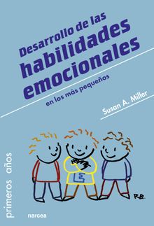 Desarrollo de las habilidades emocionales en los ms pequeos.  Susan Miller