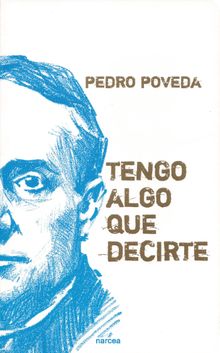 Tengo algo que decirte.  Pedro Poveda