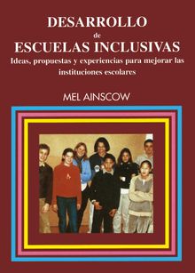 Desarrollo de escuelas inclusivas.  Mel Ainscow