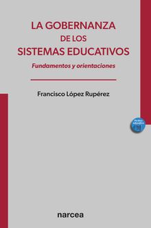 La gobernanza de los sistemas educativos.  Francisco Lpez Ruprez