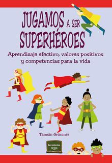 Jugamos a ser superhroes.  Tamsin Grimmer