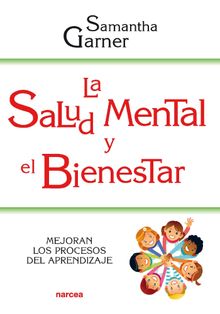 La salud mental y el bienestar.  Samantha Garner