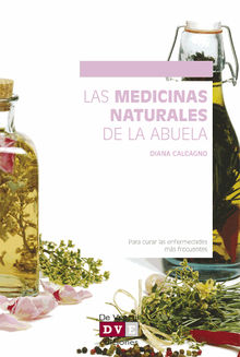 Las medicinas naturales de la abuela.  Diana Calcagno