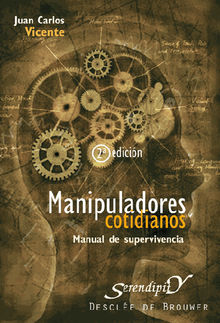 Manipuladores cotidianos.  Juan Carlos Vicente Casado