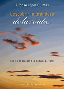 Descubrir la grandeza de la vida.  Alfonso Lpez Quints