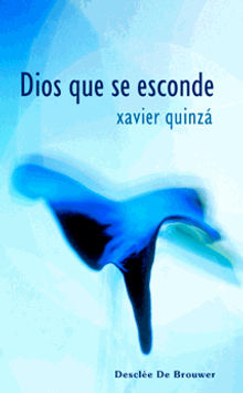 Dios que se esconde.  Xavier Quinz Lle