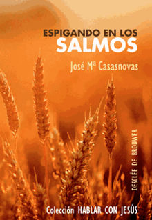 Espigando en los salmos.  Jos M Casasnovas Despujol