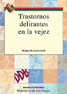 Trastornos delirantes en la vejez.  Miguel Krassoievitch