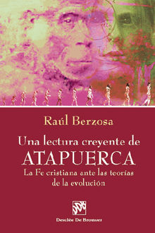 Una lectura creyente de Atapuerca.  Ral Berzosa Martnez