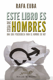 Este libro es cosa de hombres.  Rafael Euba Ibarreche