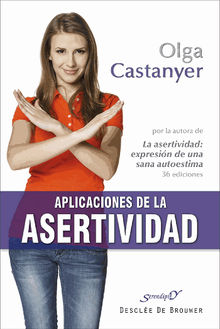 Aplicaciones de la asertividad.  Olga Castanyer Mayer-Spiess