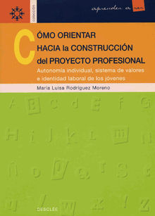 Cmo orientar hacia la construccin del proyecto profesional.  M Luisa Rodrguez Moreno