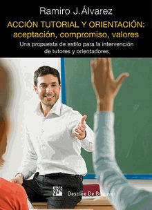 Accin tutorial y orientacin: aceptacin, compromiso, valores.  Ramiro Juan lvarez Fernndez