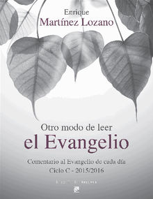 Otro modo de leer el evangelio.  Enrique Martnez Lozano