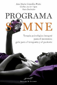 Programa SOMNE. Terapia psicolgica integral para el insomnio: gua para el terapeuta y el paciente.  Ana Mara Gonzlez Pinto