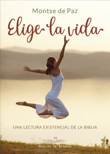 Elige la vida.  Montserrat De Paz Toldr