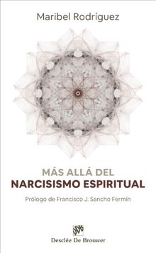 Ms alldel narcisismo espiritual.  Maribel Rodrguez