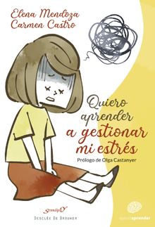 Quiero aprender a gestionar mi estrs.  Elena Mendoza