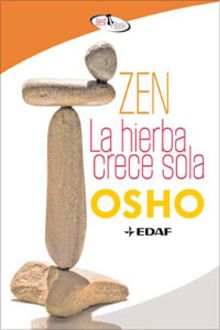 Zen. La hierba crece sola.  Osho