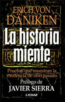 La historia miente.  Erich Von Dniken