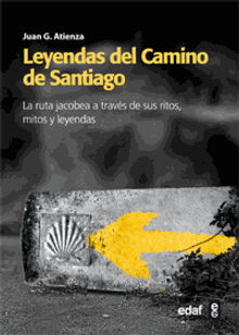 LEYENDAS DEL CAMINO DE SANTIAGO.  Juan G. Atienza