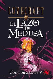 El lazo de Medusa.  H.P. Lovecraft