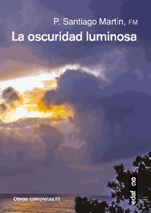 La ocuridad luminosa.  Santiago Martn