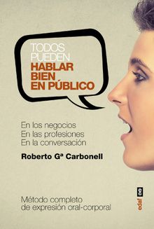 Todos pueden hablar bien en pblico.  Roberto Garcia Carbonell