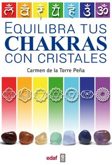 Equilibra tus chakras con cristales.  Camen de la Torre