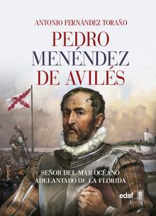 Pedro Menndez de Avils.  Antonio Fernndez Torao