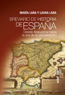 Breviario de historia de Espaa. Desde Atapuerca hasta la era de la globalizacin.  Mar?a Lara