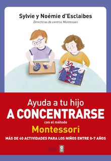 Ayuda a tu hijo a concentrarse con el mtodo Montessori.  Sylvie DEsclaibes