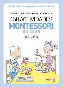 150 actividades Montessori en casa.  Noemi DEsclaibes