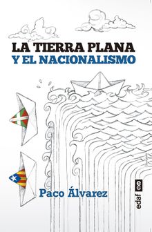 La tierra plana y el nacionalismo.   Paco lvarez