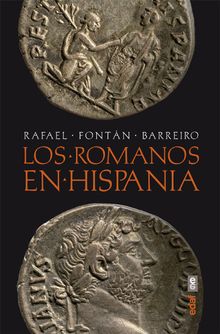 Los romanos en Hispania.  Rafael Fontn Barreiro