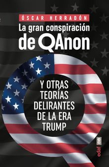 La gran conspiracin de QAnon.  scar Herradn Ameal