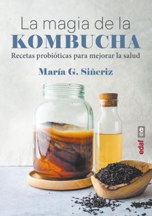 La magia de la kombucha.  Mara G. Sieriz