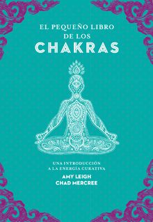 El pequeo libro de los chakras.  Chad Mercree